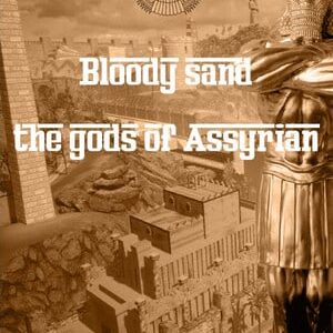 Bloody Sand The Gods Of Assyria